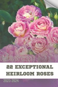 Cover image for 22 Exceptional Heirloom Roses