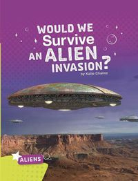 Cover image for Would We Survive an Alien Invasion? (Aliens)