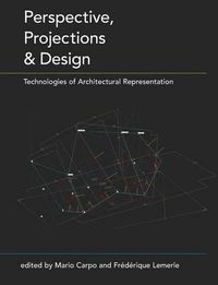 Cover image for Perspective, Projections and Design: Technologies of Architectural Representation