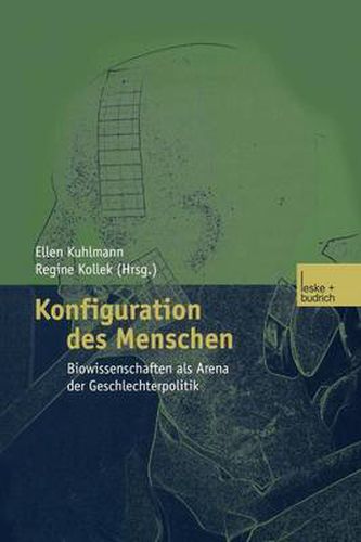 Cover image for Konfiguration Des Menschen: Biowissenschaften ALS Arena Der Geschlechterpolitik