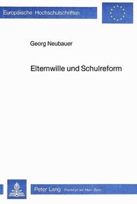 Cover image for Elternwille Und Schulreform: Empirische Untersuchung Des Elternwahlverhaltens Bei Kooperativen Gesamtschulen ALS Angebotsschulen