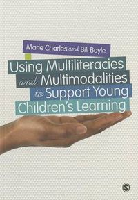 Cover image for Using Multiliteracies and Multimodalities to Support Young Children's Learning