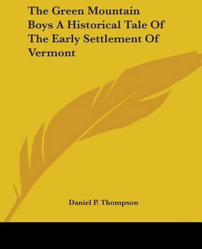 The Green Mountain Boys A Historical Tale Of The Early Settlement Of Vermont