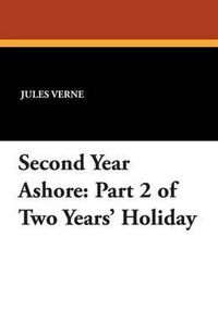 Cover image for Second Year Ashore: Part 2 of Two Years' Holiday