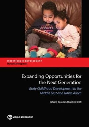 Cover image for Expanding opportunities for the next generation: early childhood development in the Middle East and North Africa