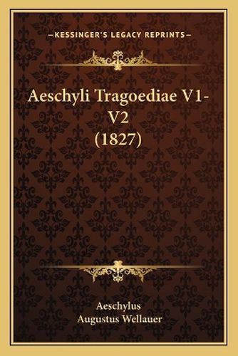 Aeschyli Tragoediae V1-V2 (1827)