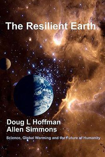 Cover image for The Resilient Earth: Science, Global Warming and the Future of Humanity