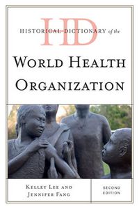 Cover image for Historical Dictionary of the World Health Organization