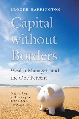 Cover image for Capital without Borders: Wealth Managers and the One Percent