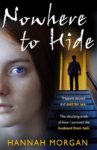 Cover image for Nowhere to Hide: Trapped, Abused and Sold for Sex