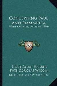 Cover image for Concerning Paul and Fiammetta: With an Introduction (1906)