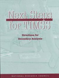 Cover image for Next Steps for TIMSS: Directions for Secondary Analysis