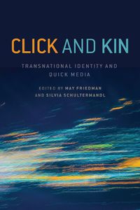 Cover image for Click and Kin: Transnational Identity and Quick Media