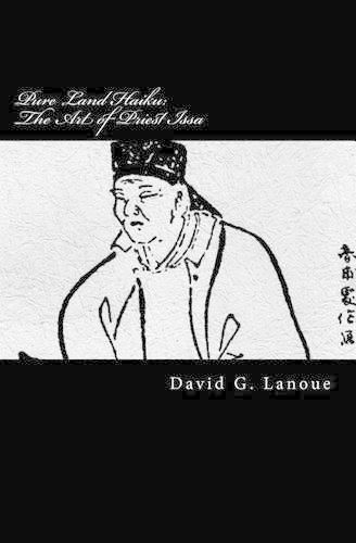 Pure Land Haiku: The Art of Priest Issa: Revised Second Print Edition