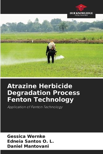 Cover image for Atrazine Herbicide Degradation Process Fenton Technology