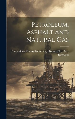 Cover image for Petroleum, Asphalt and Natural Gas