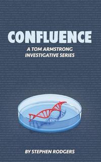 Cover image for Confluence: A Tom Armstrong Investigative Series