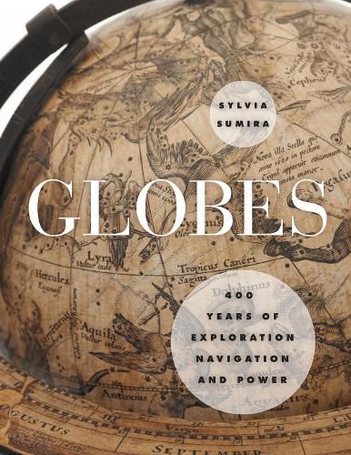 Cover image for Globes: 400 Years of Exploration, Navigation, and Power