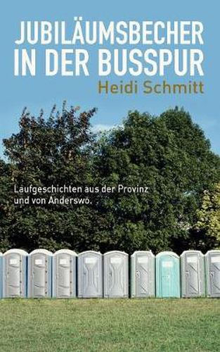 Cover image for Jubilaumsbecher in der Busspur: Laufgeschichten aus der Provinz und von Anderswo