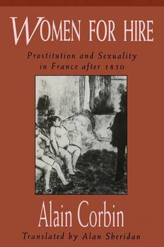 Cover image for Women for Hire: Prostitution and Sexuality in France after 1850