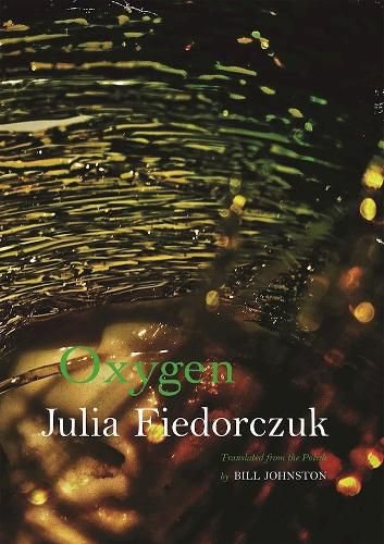 Cover image for Oxygen: Selected Poems by Julia Fiedorczuk