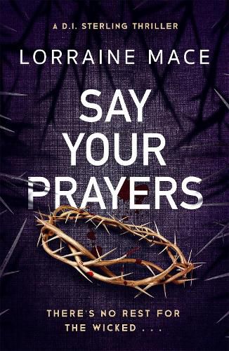 Say Your Prayers: An addictive and unputdownable crime thriller (DI Sterling Thriller Series, Book 1)