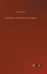 Cover image for A Captive of the Roman Eagles