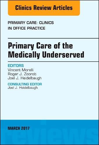 Cover image for Primary Care of the Medically Underserved, An Issue of Primary Care: Clinics in Office Practice