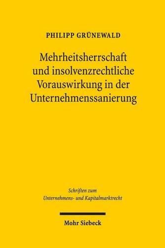 Cover image for Mehrheitsherrschaft und insolvenzrechtliche Vorauswirkung in der Unternehmenssanierung