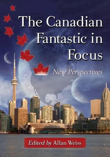 The Canadian Fantastic in Focus: New Perspectives