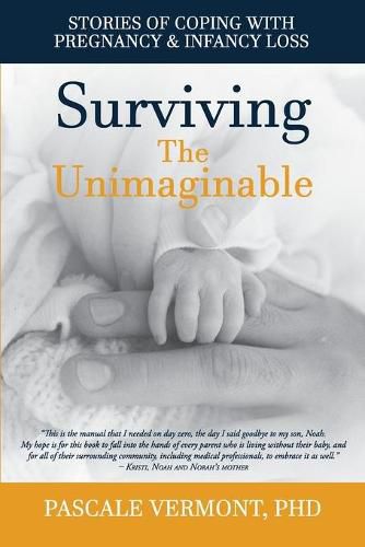 Cover image for Surviving the Unimaginable: Stories of Coping with Pregnancy & Infancy Loss