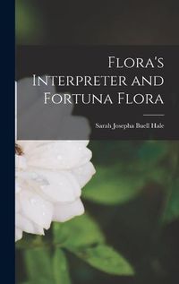 Cover image for Flora's Interpreter and Fortuna Flora