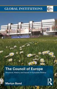 Cover image for The Council of Europe: Structure, History and Issues in European Politics