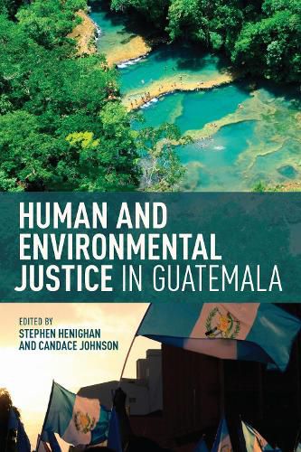 Cover image for Human and Environmental Justice in Guatemala