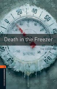 Cover image for Oxford Bookworms Library: Level 2:: Death in the Freezer