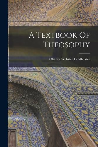 A Textbook Of Theosophy