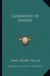 Cover image for Glenwood of Shipbay