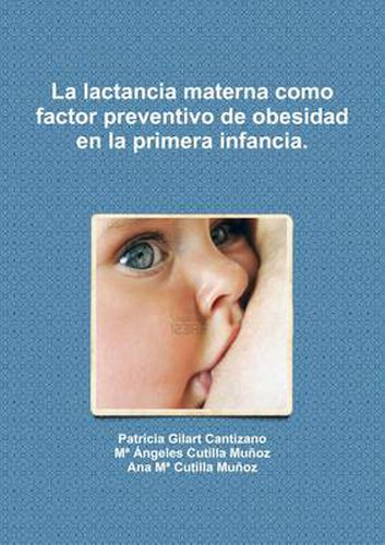 Cover image for La Lactancia Materna Como Factor Preventivo De Obesidad En La Primera Infancia.