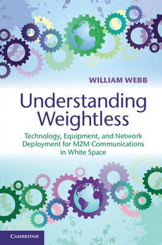 Cover image for Understanding Weightless: Technology, Equipment, and Network Deployment for M2M Communications in White Space