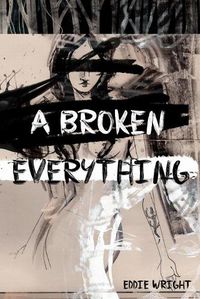 Cover image for A Broken Everything