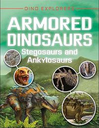 Cover image for Armored Dinosaurs: Stegosaurs and Ankylosaurs