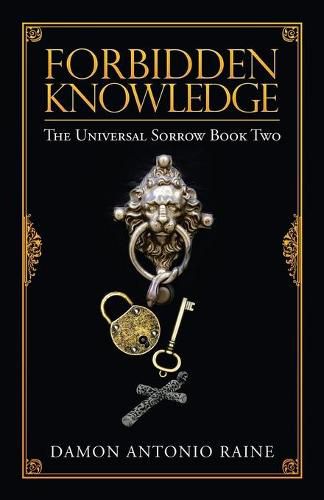 Cover image for Forbidden Knowledge: The Universal Sorrow Book Two