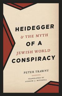 Cover image for Heidegger and the Myth of a Jewish World Conspiracy