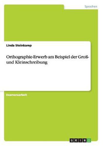 Cover image for Orthographie-Erwerb am Beispiel der Gross- und Kleinschreibung