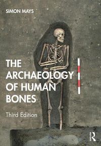 Cover image for The Archaeology of Human Bones