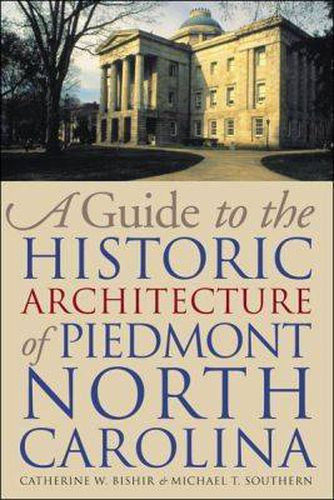 Cover image for A Guide to the Historic Architecture of Piedmont North Carolina