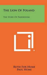 Cover image for The Lion of Poland: The Story of Paderewski