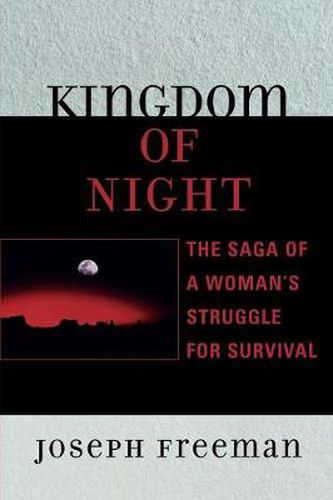 Cover image for Kingdom of Night: The Saga of a Woman's Struggle for Survival