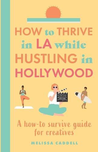 Cover image for How to thrive in LA while hustling in Hollywood