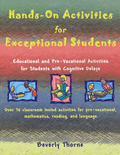 Cover image for Hands-On Activities for Exceptional Students: Educational and Pre-Vocational Activities for Students with Cognitive Delays